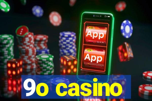 9o casino